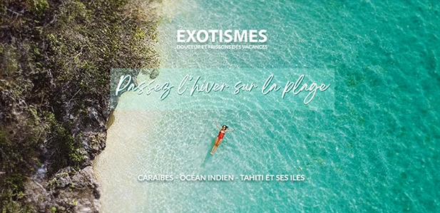 Exotismes - Passez l'hiver sur la plage